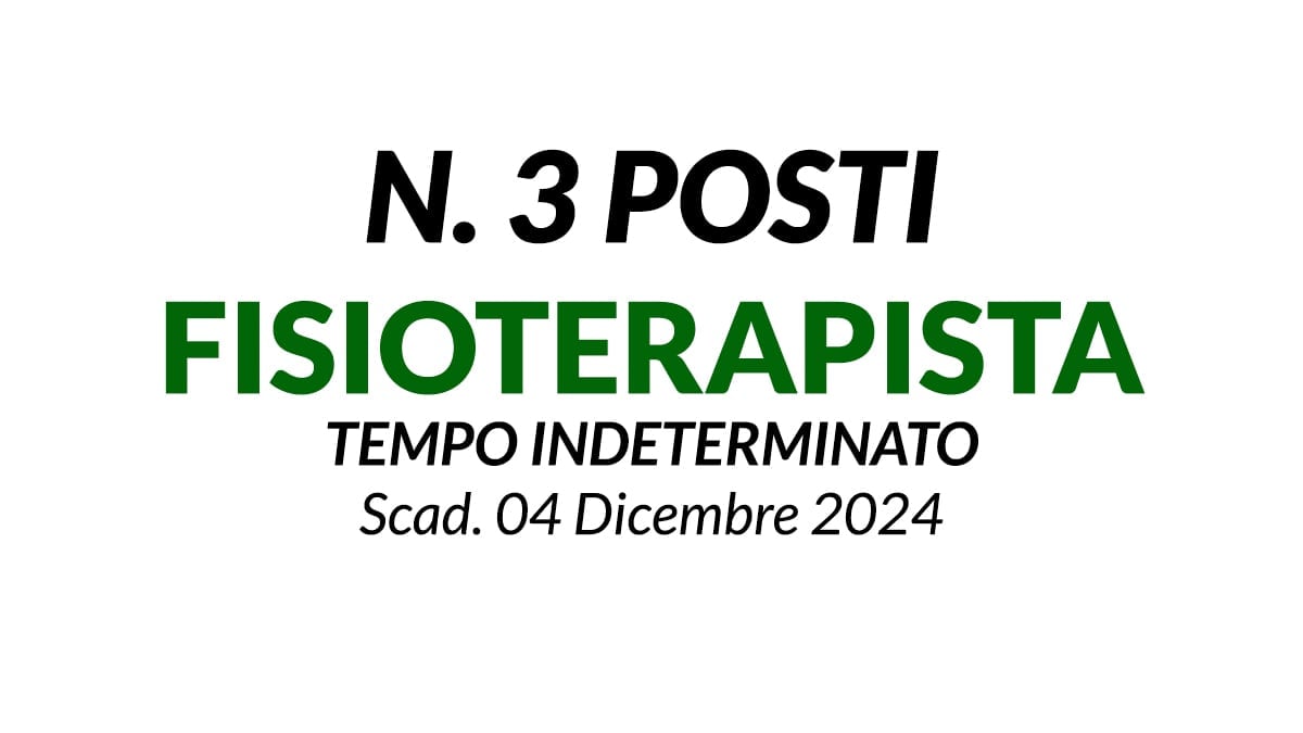 3 posti a tempo indeterminato nel profilo di FISIOTERAPISTA concorso pubblico