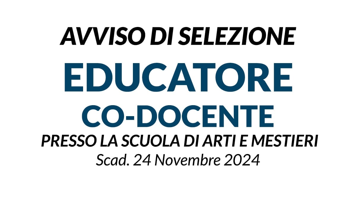 Educatore co-Docente avviso di selezione presso La Scuola di Arti e Mestieri