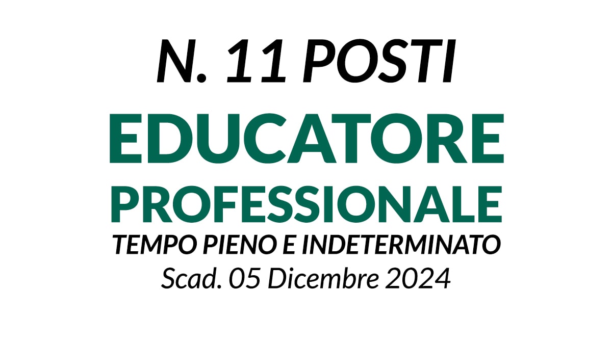 11 posti  di Educatore Professionale a tempo indeterminato AST di Macerata