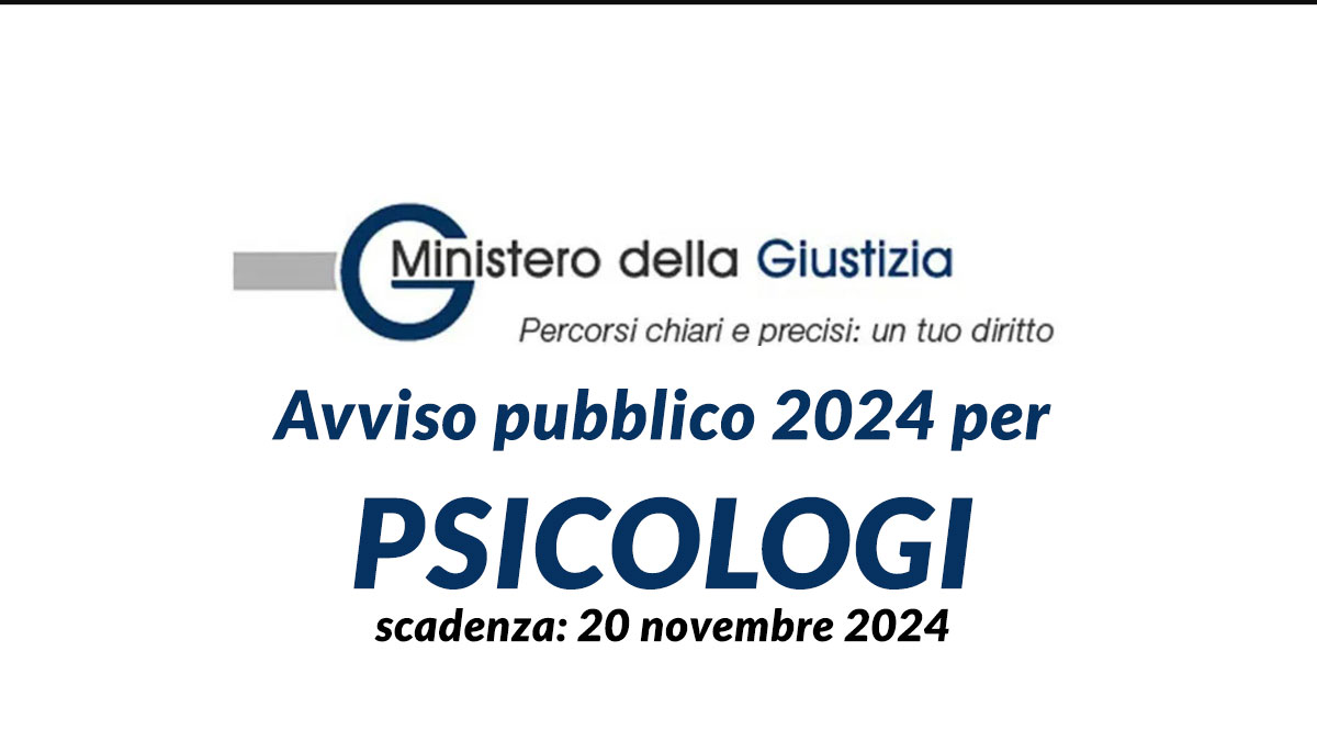 Avviso pubblico 2024 per PSICOLOGI presso il MINISTERO della GIUSTIZIA Centro per la giustizia minorile