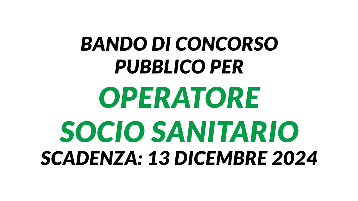 Bando di CONCORSO PUBBLICO per OPERATORE SOCIO SANITARIO a tempo pieno e indeterminato per dotazione organica ASP
