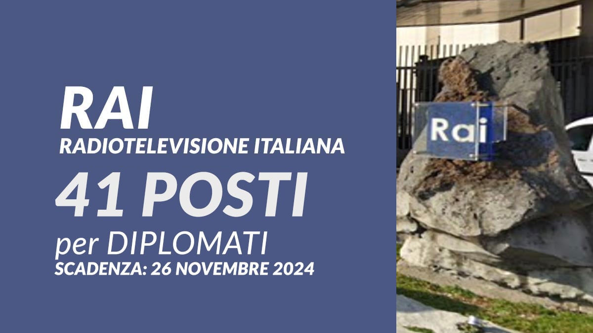 41 posti per DIPLOMATI bando Rai Radiotelevisione italiana 2024, RAI nuove assunzioni