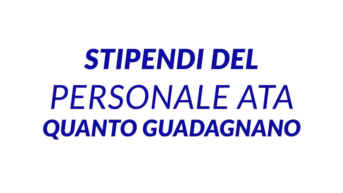 Stipendi del Personale ATA: Quanto Guadagnano e Cosa Cambia nel 2024?