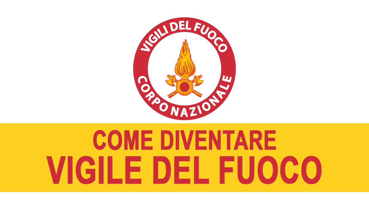 COME DIVENTARE VIGILE DEL FUOCO: REQUISITI, COMPITI E OPPORTUNITÀ DI CARRIERA