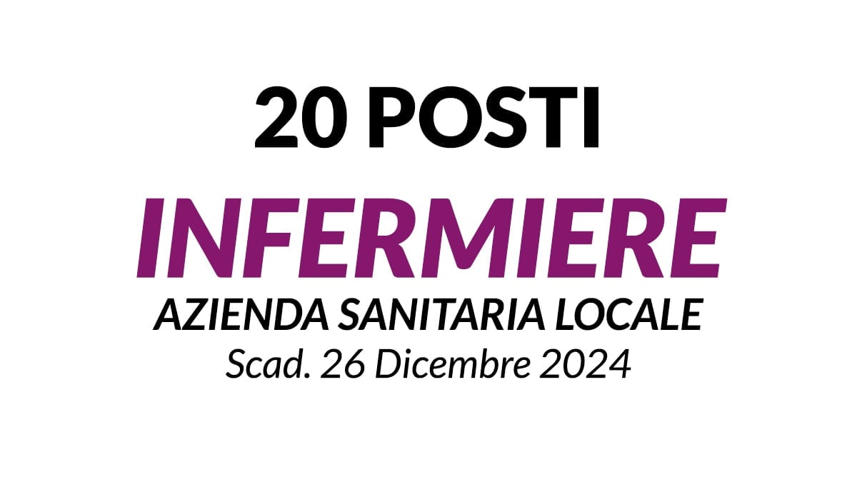 20 POSTI INFERMIERE TEMPO INDETERMINATO PRESSO AZIENDA SANITARIA LOCALE DEL VERBANO CUSIO