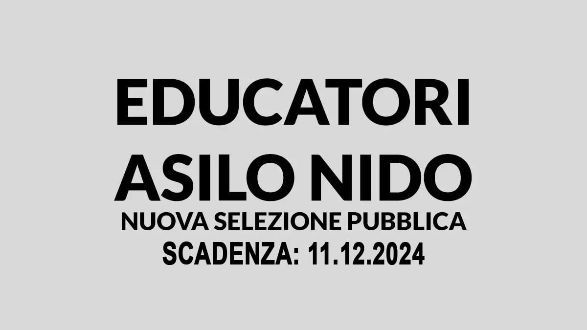 EDUCATORI ASILO NIDO NUOVO AVVISO DI SELEZIONE PUBBLICA 2024, BANDO COMPLETO E COME PARTECIPARE
