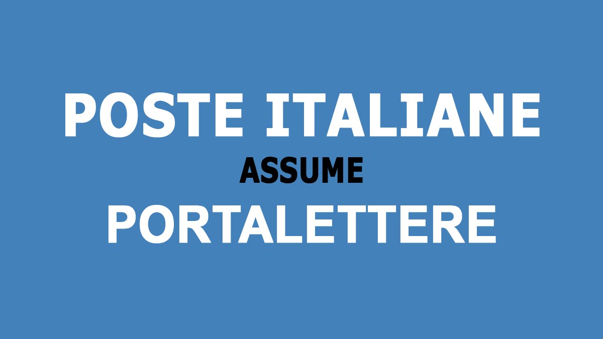 Poste Italiane assume Postini in tutta Italia con Diploma, APERTE LE SELEZIONI 2024