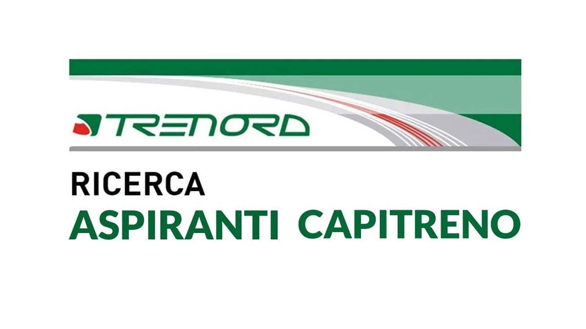 ASPIRANTI CAPITRENO lavoro per DIPLOMATI, TRENORD lavora con noi 2024