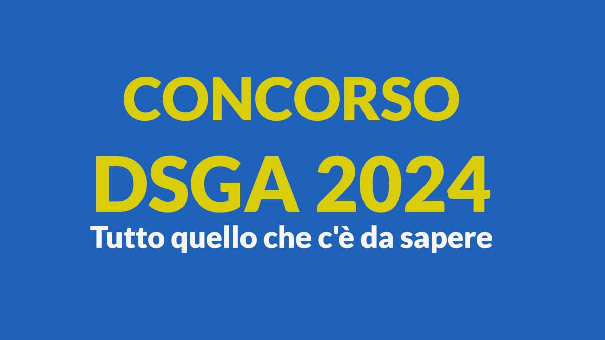Concorso DSGA 2024: Tutto quello che c'è da sapere