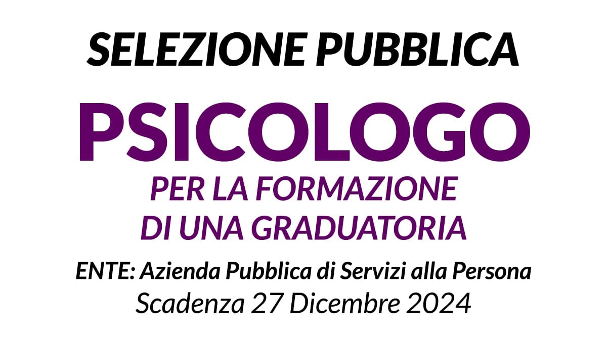 PSICOLOGI, SELEZIONE PUBBLICA PER LA FORMAZIONE DI UNA GRADUATORIA