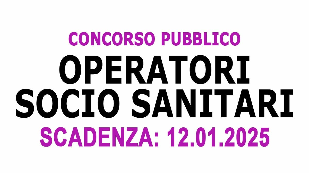 OPERATORI SOCIO SANITARI AVVISO DI SELEZIONE PUBBLICA TRAMITE COLLOQUIO PER LA FORMAZIONE DI UNA GRADUATORIA DICEMBRE 2024, BANDO COMPLETO