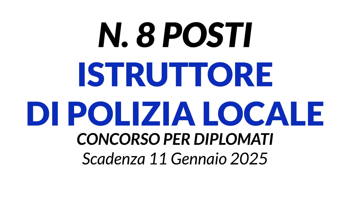 8 posti Istruttore di Polizia Locale concorso per DIPLOMATI presso il Comune di TRANI - Puglia