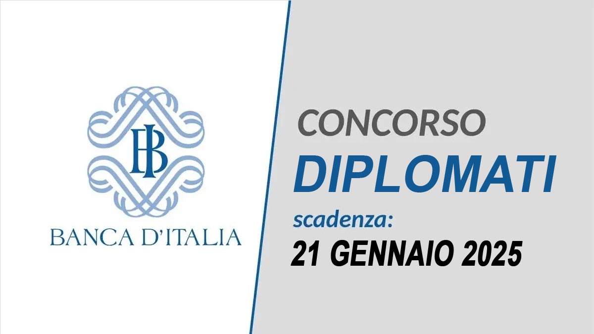 CONCORSO BANCA D'ITALIA PER DIPLOMATI PER IL RUOLO DI VICE ASSISTENTI, BANDO COMPLETO E COME PARTECIPARE