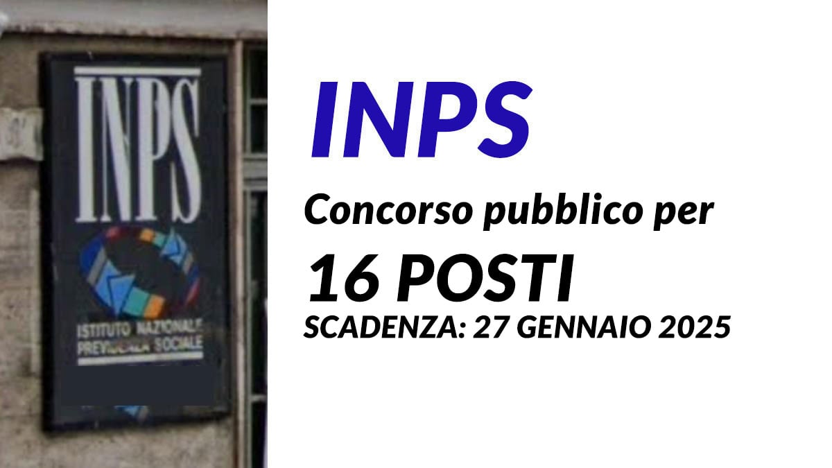 Concorso pubblico INPS 2025 per 16 posti di AVVOCATO per uffici legali nelle Direzioni Regionali, pubblicato il bando
