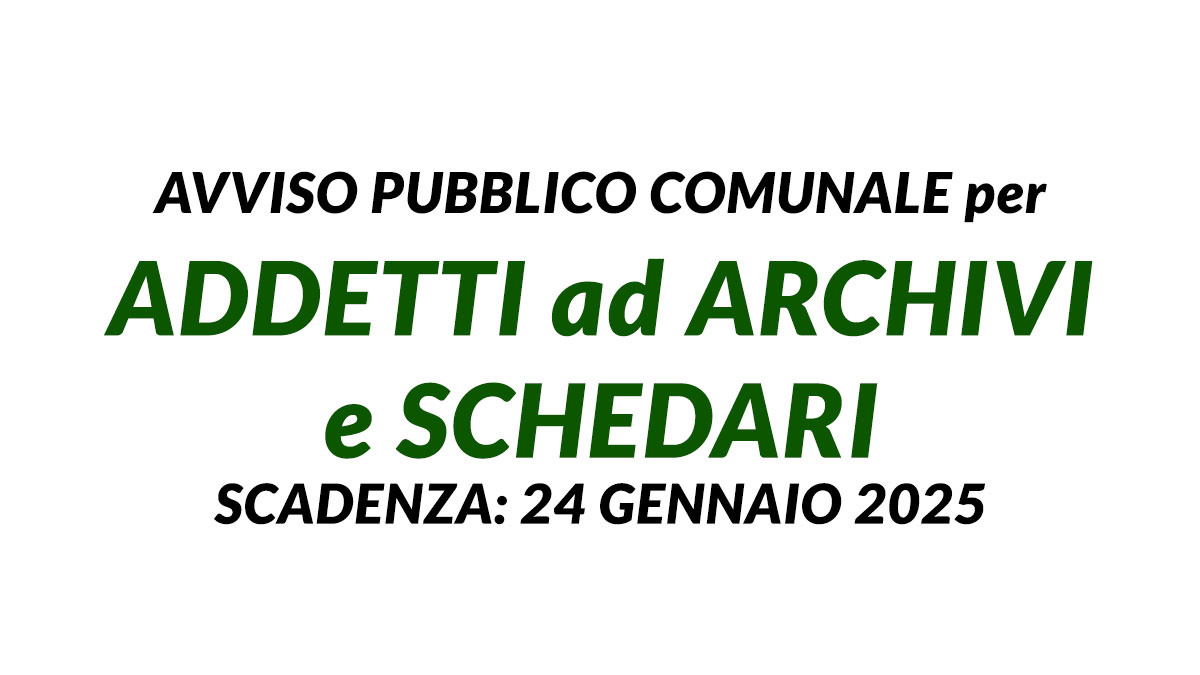 Avviso pubblico comunale per Addetti ad archivi schedari con licenza media L68/99, quando presentare domanda