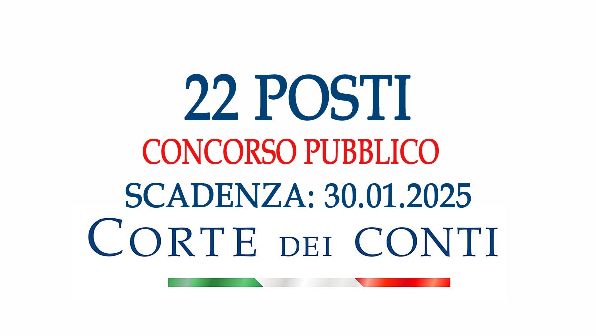 22 POSTI CONCORSO PUBBLICO PER LAUREATI CORTE DEI CONTI GENNAIO 2025, BANDO COMPLETO