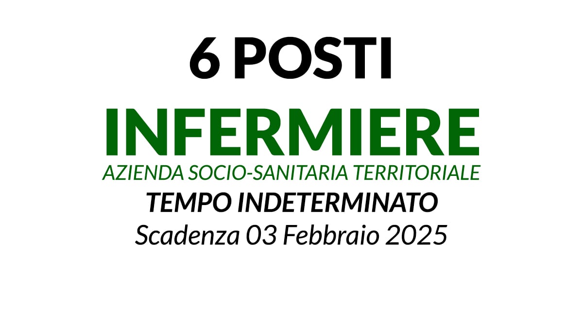 6 POSTI INFERMIERE A TEMPO INDETERMINATO, CONCORSO GENNAIO 2025