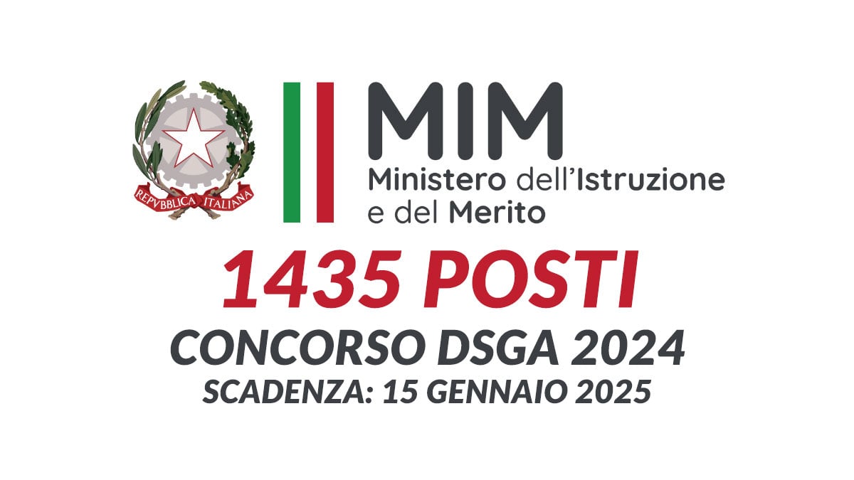 1435 posti CONCORSO PUBBLICO DSGA 2024 Ministero dell’istruzione e del merito, requisiti e come fare domanda
