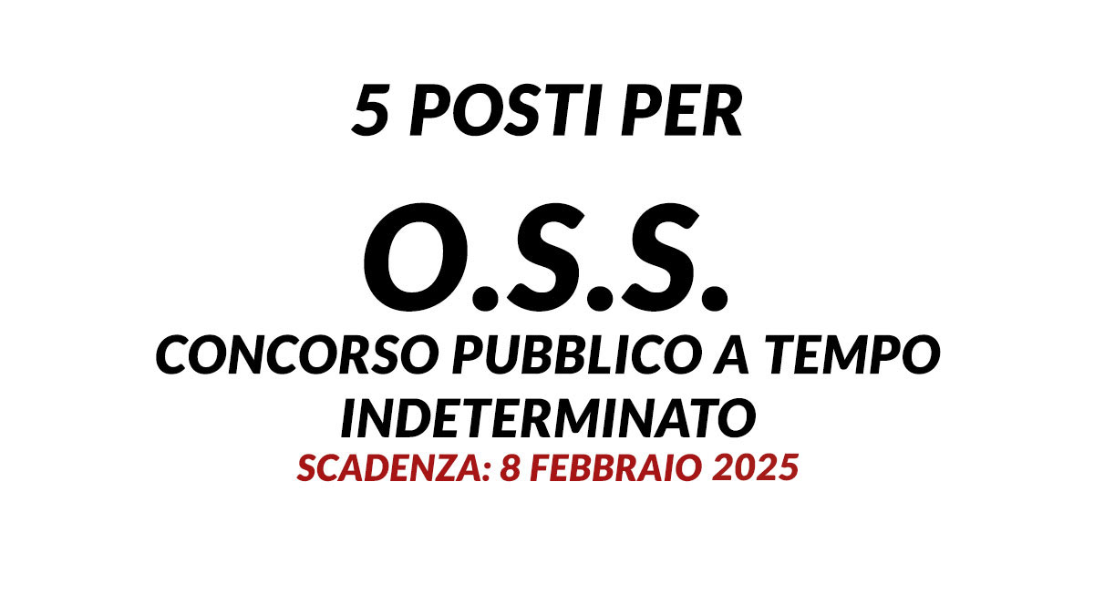 Concorso pubblico a tempo indeterminato per reclutamento di 5 OPERATORI SOCIO SANITARI