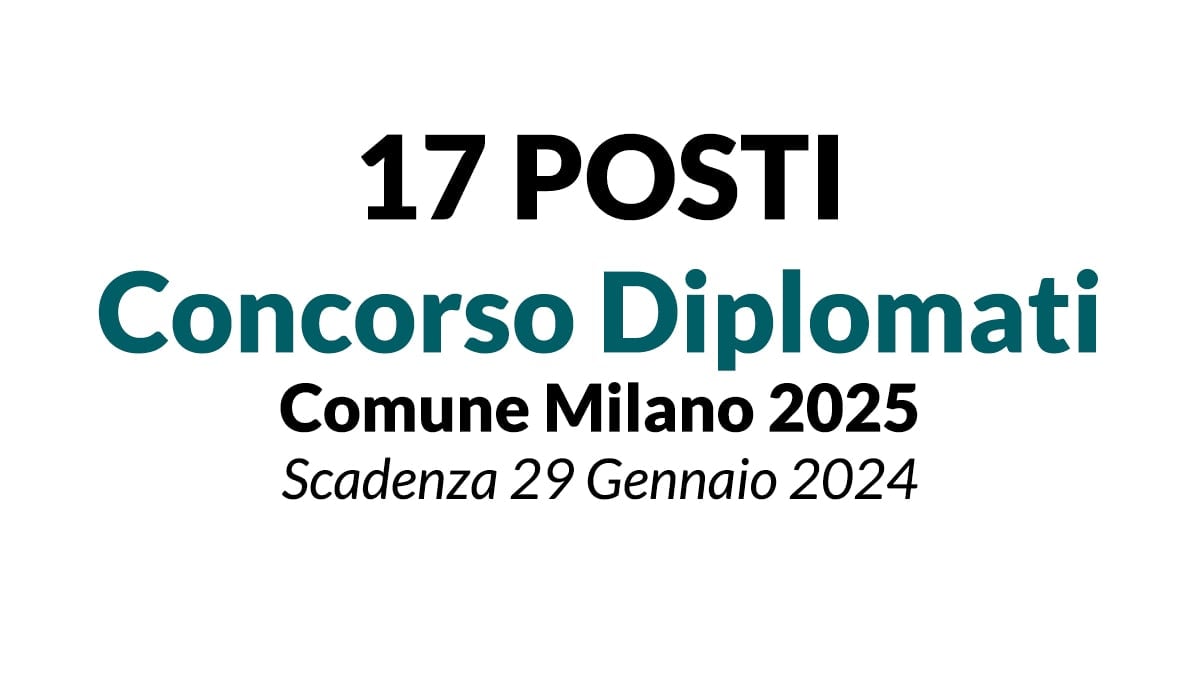 Concorso Diplomati Milano 2025: 17 Posti per Operatori Mercato del Lavoro