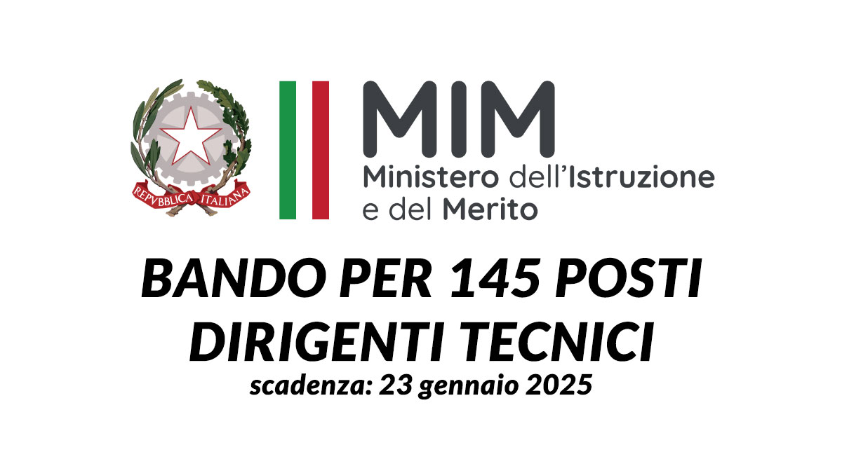 145 posti Concorso Ministero dell'Istruzione e del Merito (MIM) 2025 per Dirigenti Tecnici: Tutto Ciò che Devi Sapere