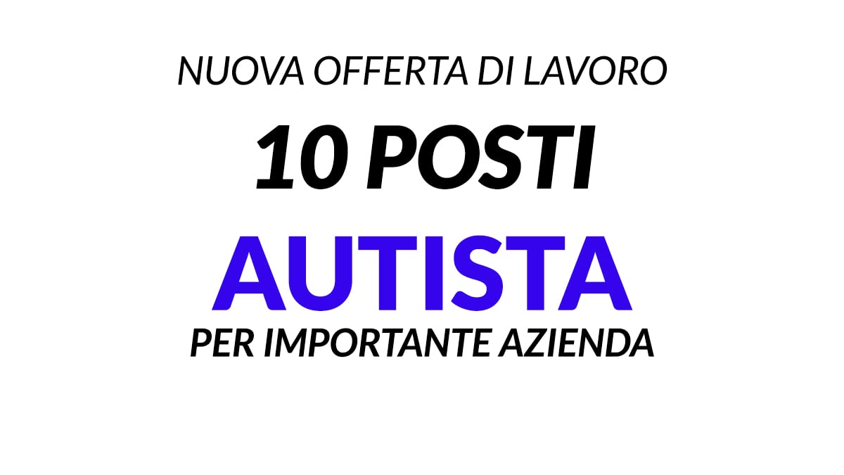 10 POSTI PER AUTISTA, OFFERTA DI LAVORO DA ASSUMERE PER IMPORTANTE AZIENDA