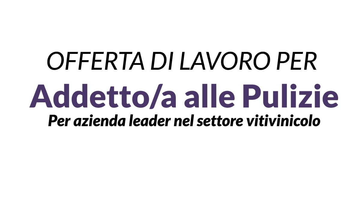 Manpower: opportunità di lavoro come Addetto/a alle Pulizie nel settore vitivinicolo
