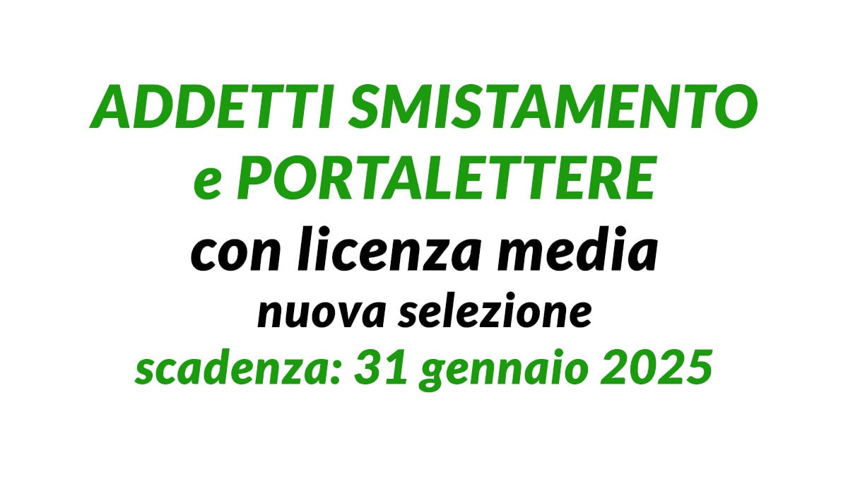 Addetti Smistamento e Portalettere con licenza media nuova selezione 2025, domanda e requisiti