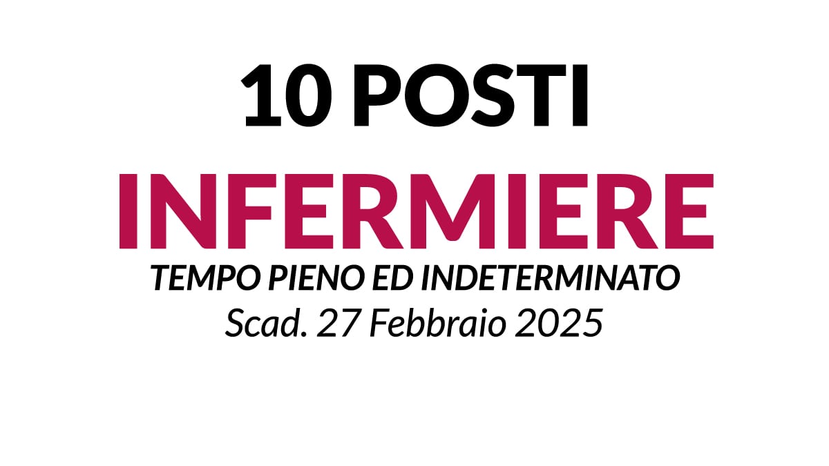 10 posti INFERMIERE a tempo indeterminato ISTITUTO NAZIONALE RICOVERO E CURA PER ANZIANI
