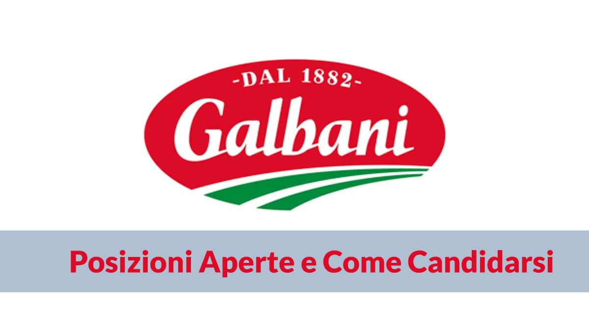 Offerte di Lavoro Galbani: Posizioni Aperte e Come Candidarsi