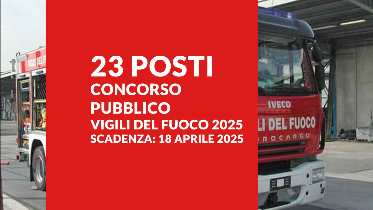 23 posti CONCORSO VIGILI DEL FUOCO 2025 per vice direttore informatico, bando e scadenza