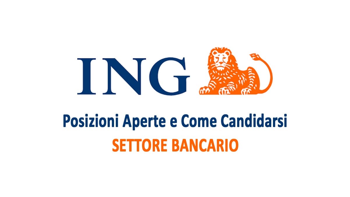 LAVORARE NEL SETTORE BANCARIO: ING DIRECT RICERCA PERSONALE, OFFERTE DI LAVORO E STAGE POSIZIONI APERTE 2025