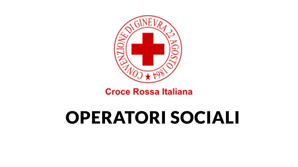 Selezione per OPERATORI SOCIALI CROCE ROSSA ITALIANA lavora con noi 2025