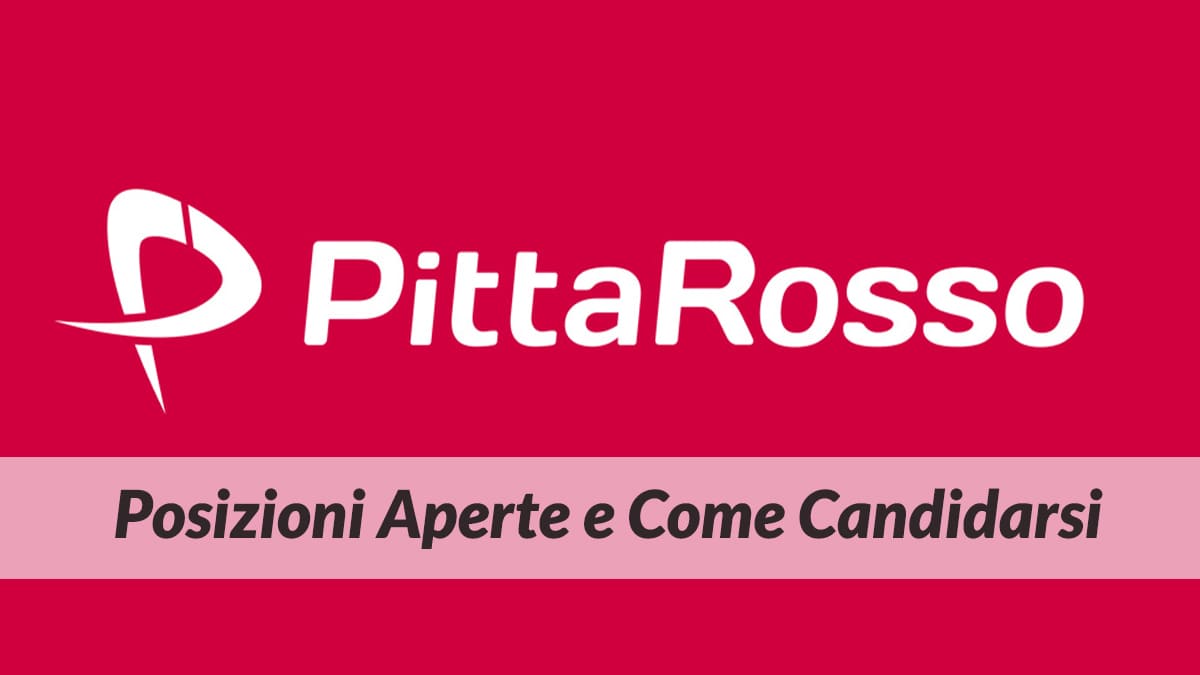 Offerte di Lavoro PittaRosso: Posizioni Aperte e Come Candidarsi