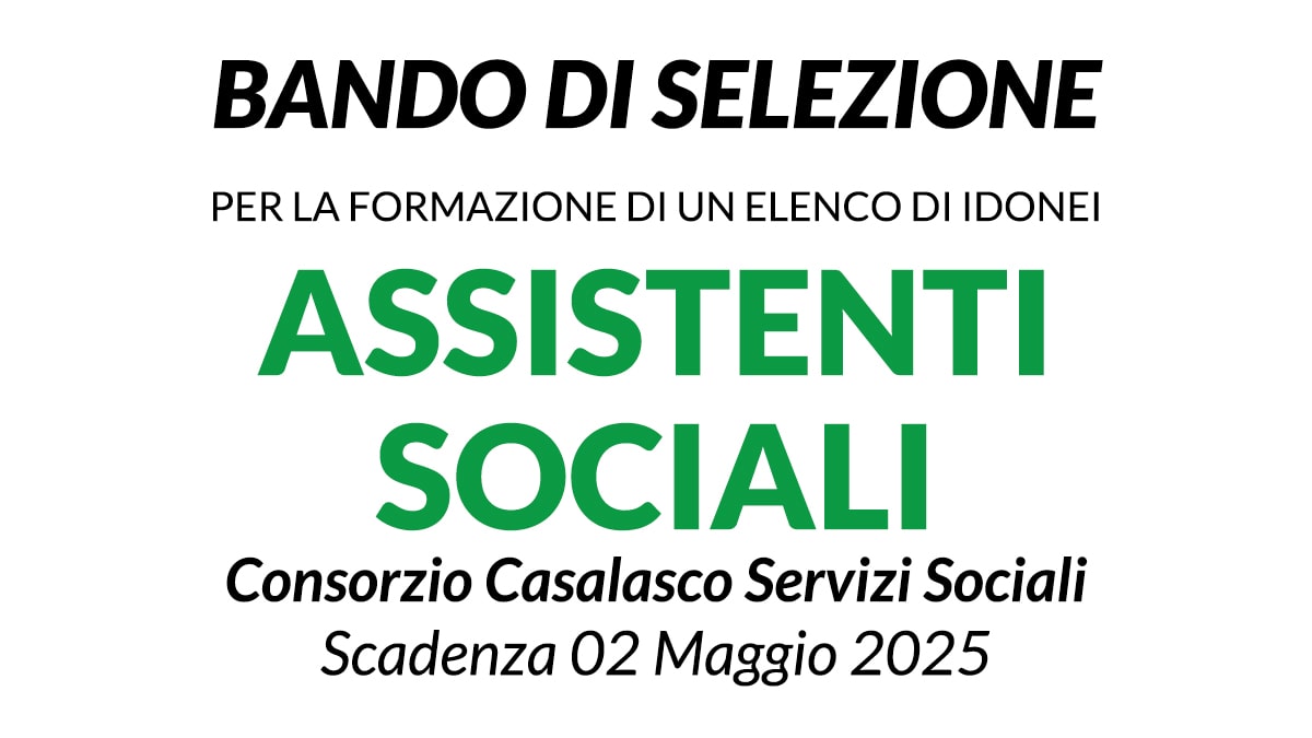 ASSISTENTI SOCIALI, selezione pubblica per la formazione di un elenco di idonei per l'assunzione