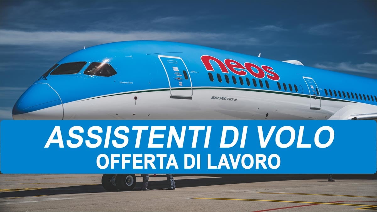 ASSISTENTI DI VOLO NEOS COMPAGNIA AEREA ITALIANA RICERCA PERSONALE, REQUISITI RICHIESTI E COME CANDIDARSI