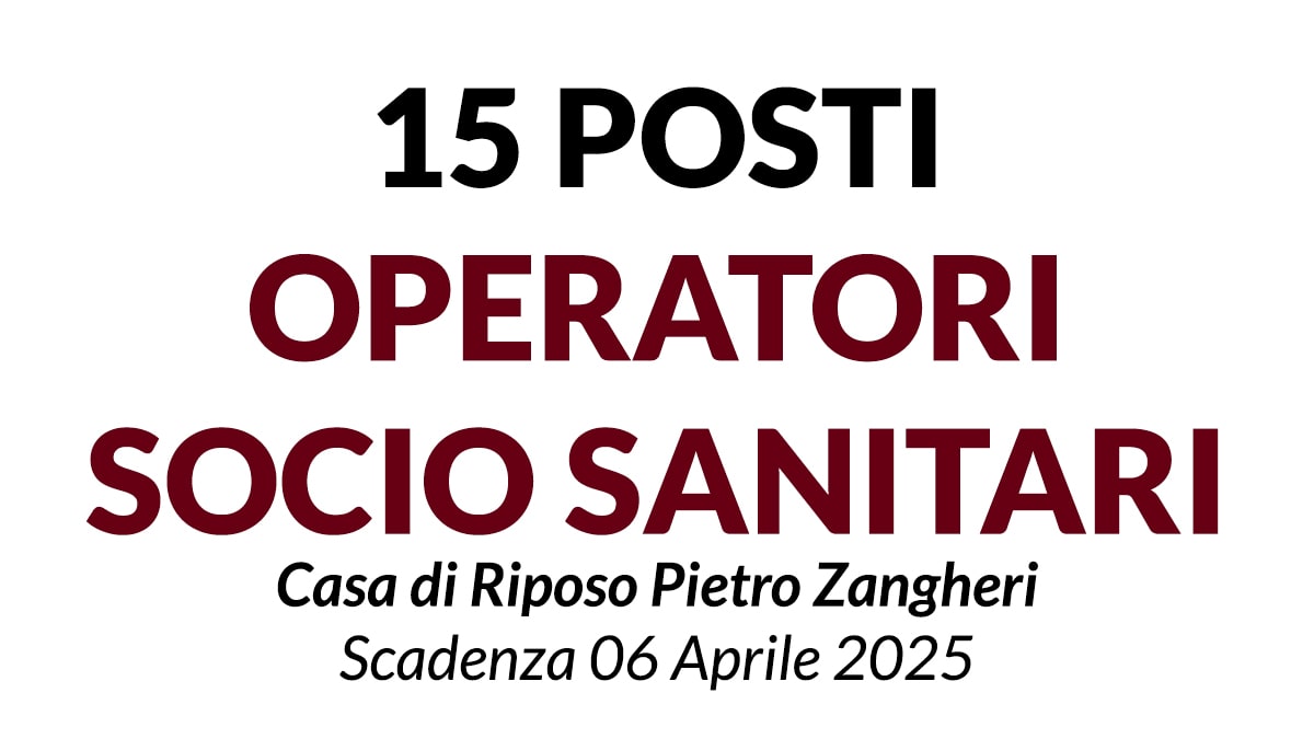 15 posti per il ruolo di Operatore Socio Sanitario (OSS) presso la Casa di Riposo Pietro Zangheri