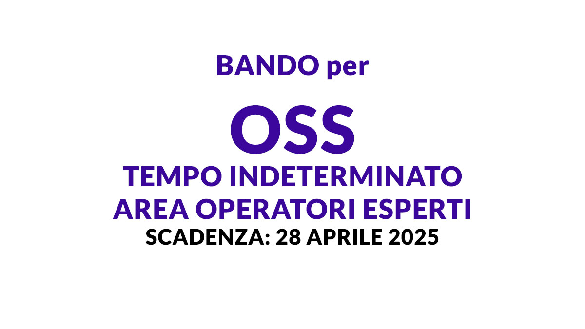 BANDO per OSS concorso pubblico 2025 a tempo indeterminato area operatori esperti