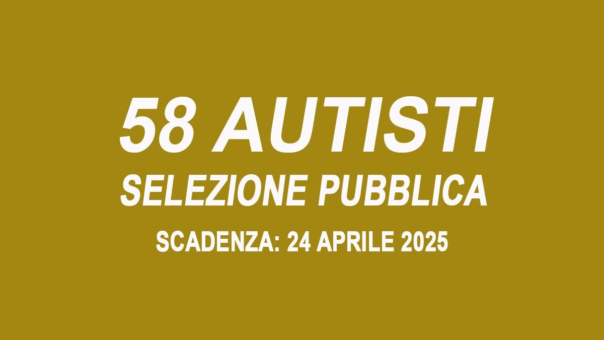 58 AUTISTI, selezione pubblica per OPERATORI D'ESERCIZIO basta la LICENZA MEDIA, BANDO COMPLETO