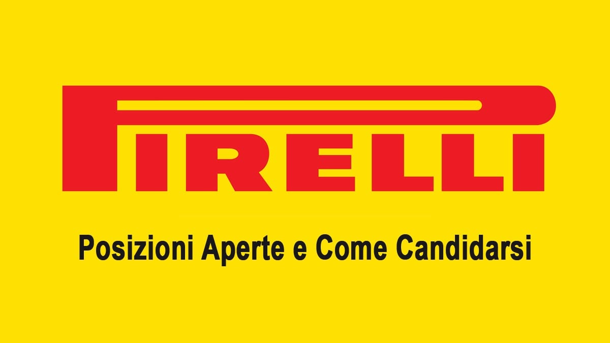 PIRELLI POSIZIONI APERTE ANCHE SENZA ESPERIENZA LAVORA CON NOI 2025