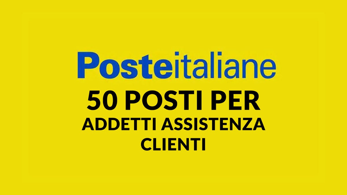 Poste Italiane lavoro 2025, 50 posti per assistenza clienti Poste Italiane per DIPLOMATI