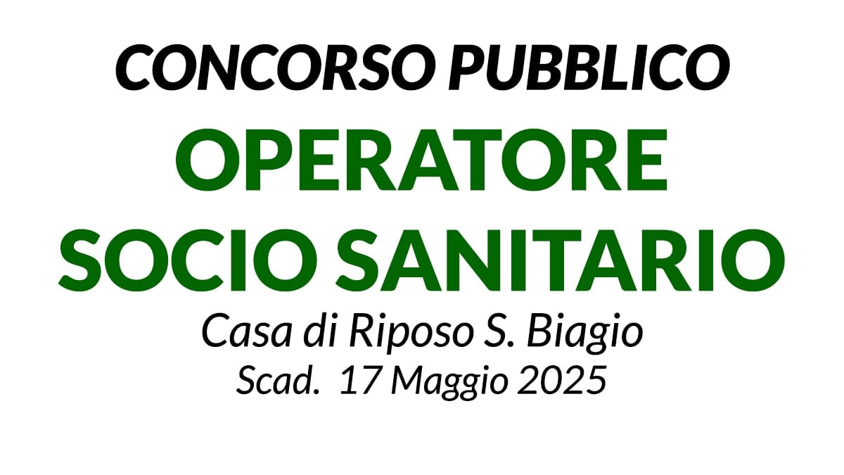 OPERATORE SOCIO SANITARIO, CONCORSO A TEMPO INDETERMINATO PRESSO Casa di Riposo S. Biagio