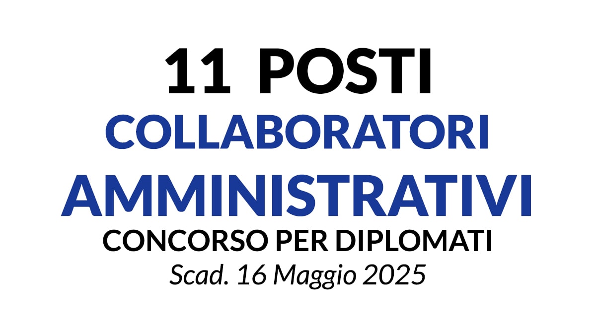 11 POSTI COLLABORATORI AMMINISTRATIVI, CONCORSO PER DIPLOMATI Presso l’Università degli Studi di Trieste