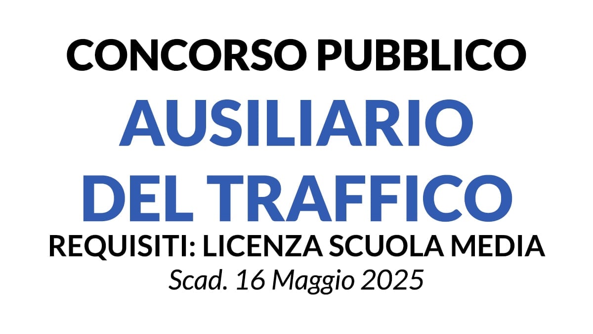 Ausiliario del Traffico per il Corpo di Polizia Locale, come requisito basta la licenza media