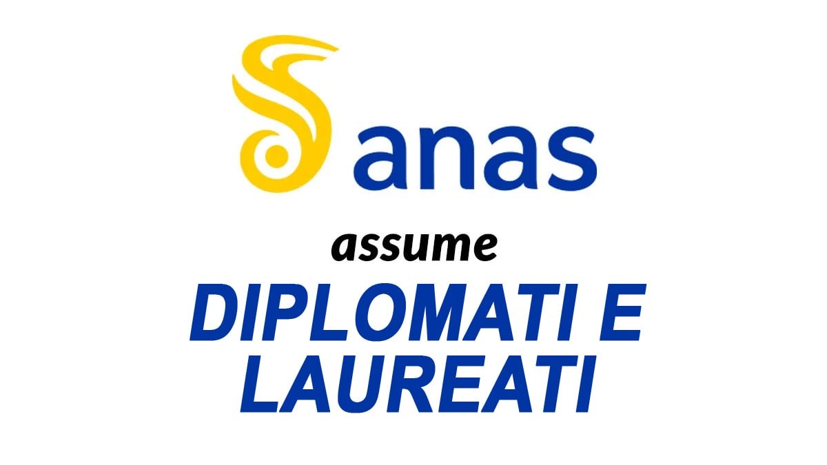 DIPLOMATI E LAUREATI, NUOVA SELEZIONE ANAS 2025 PER DIRETTORI LAVORI E OPERATIVI, REQUISTI RICHIESTI E COME CANDIDARSI