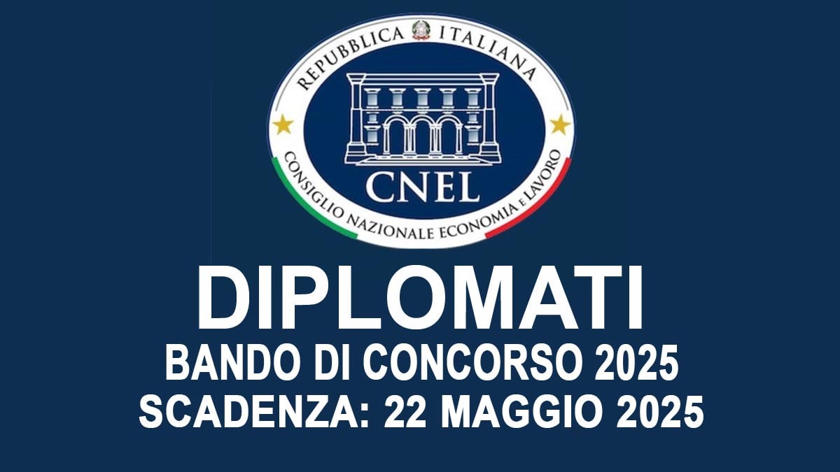 DIPLOMATI CONCORSO PUBBLICO A TEMPO INDETERMINATO RUOLO DEL SEGRETARIATO GENERALE DEL CNEL, BANDO 2025