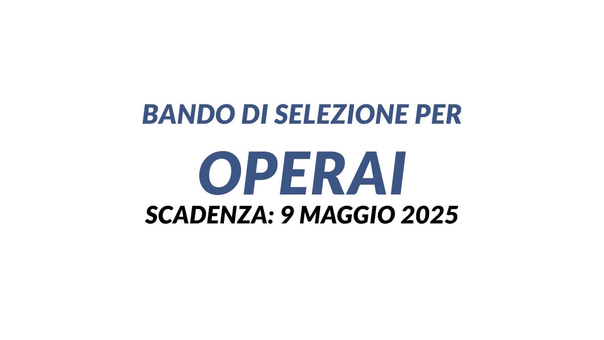 Bando di selezione per OPERAI per manutenzione settore tecnico Gestione Governativa Navigazione Laghi