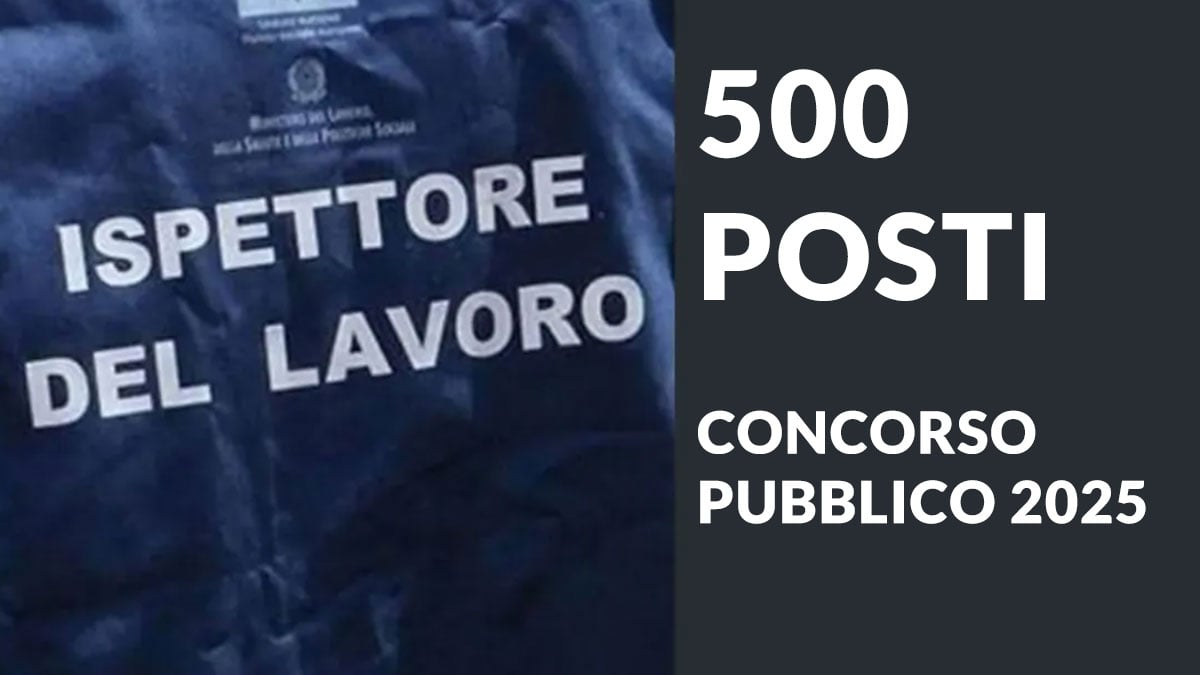 500 posti Concorso pubblico Ispettorato Nazionale del Lavoro INL 2025, dettagli e informazioni
