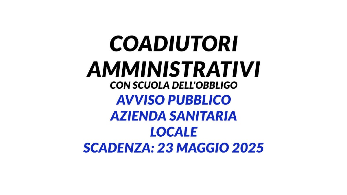 Assunzione coadiutori amministrativi con la scuola dell'obbligo, avviso pubblico Azienda Sanitaria Locale