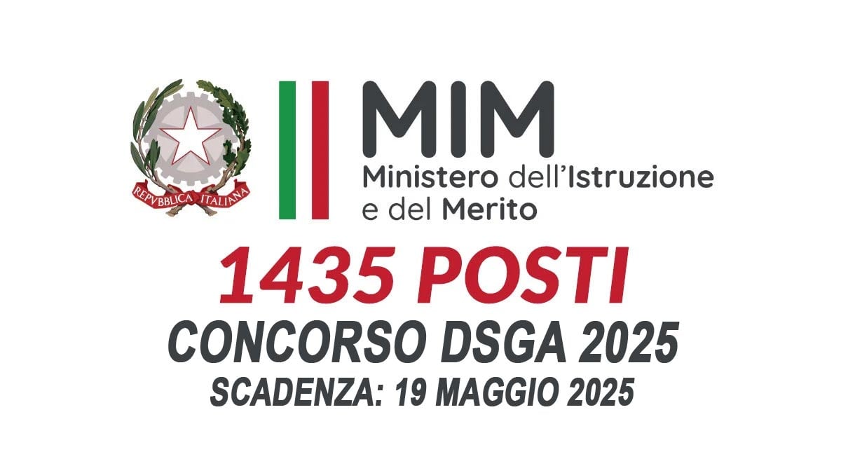 1435 posti CONCORSO PUBBLICO DSGA 2025 Ministero dell’istruzione e del merito, requisiti e come fare domanda